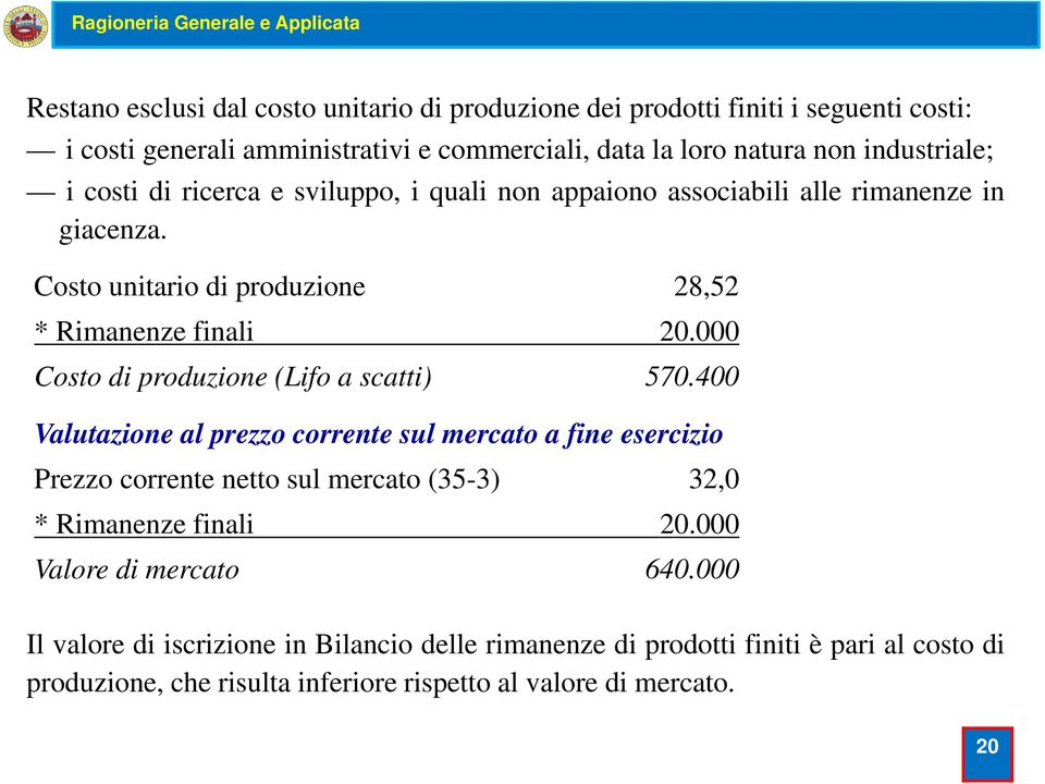 000 Costo di produzione (Lifo a scatti) 570.