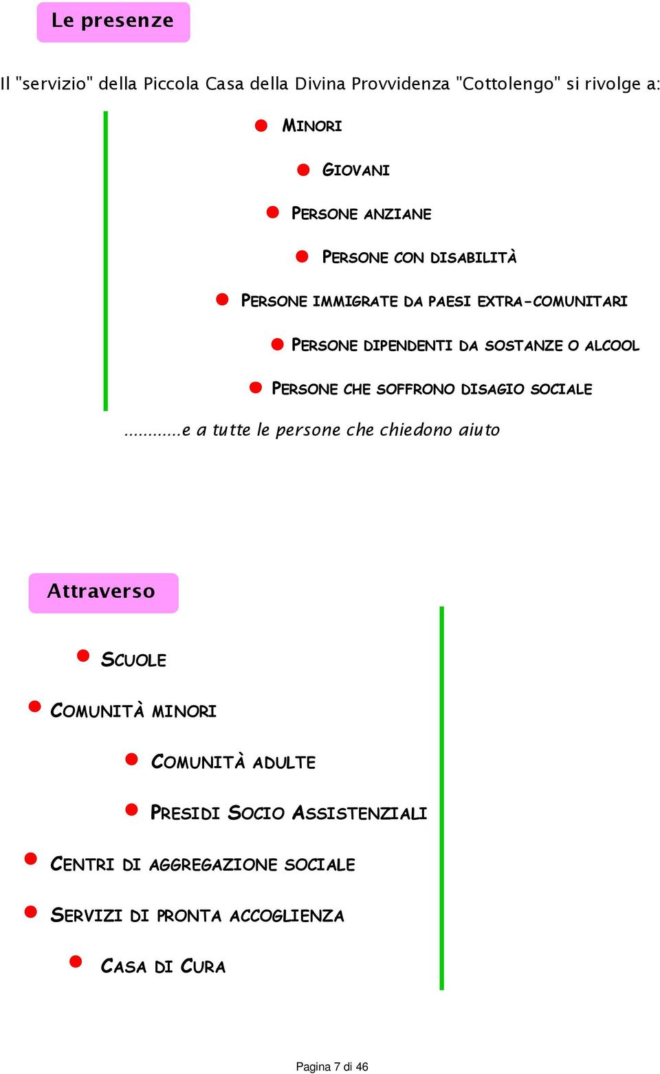 PERSONE CHE SOFFRONO DISAGIO SOCIALE.