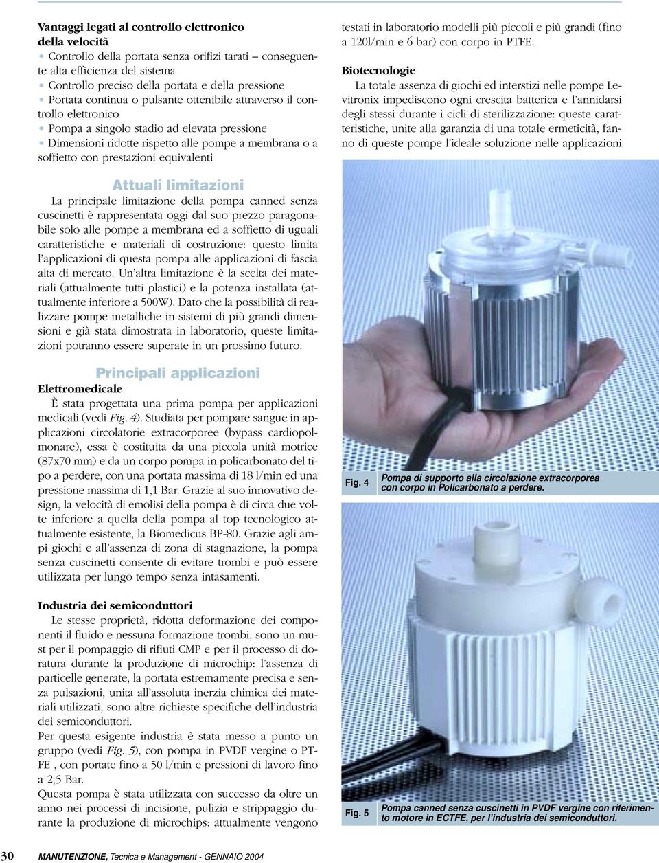 equivalenti testati in laboratorio modelli più piccoli e più grandi (fino a 120l/min e 6 bar) con corpo in PTFE.