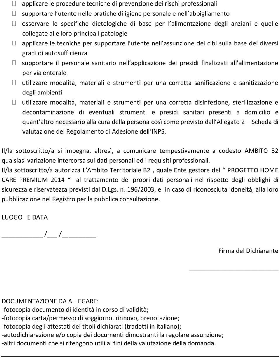 supportare il personale sanitario nell applicazione dei presidi finalizzati all alimentazione per via enterale utilizzare modalità, materiali e strumenti per una corretta sanificazione e