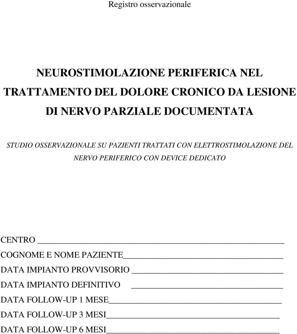 ELETTROSTIMOLAZIONE DEL NERVO PERIFERICO CON DEVICE DEDICATO CENTRO COGNOME E NOME PAZIENTE