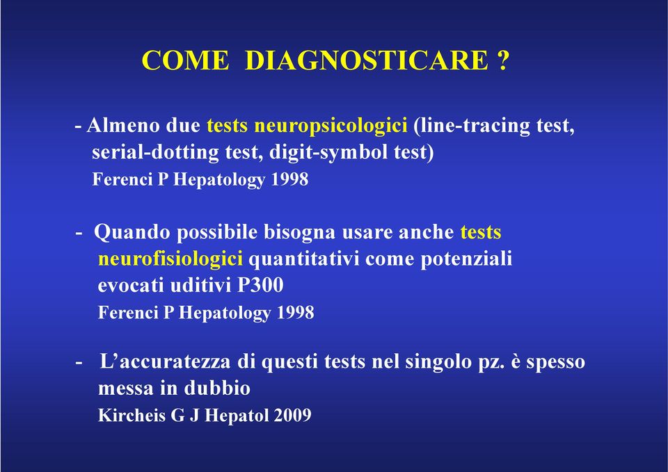 test) Ferenci P Hepatology 1998 - Quando possibile bisogna usare anche tests neurofisiologici