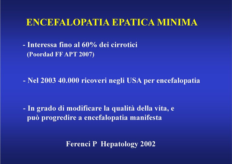000 ricoveri negli USA per encefalopatia - In grado di