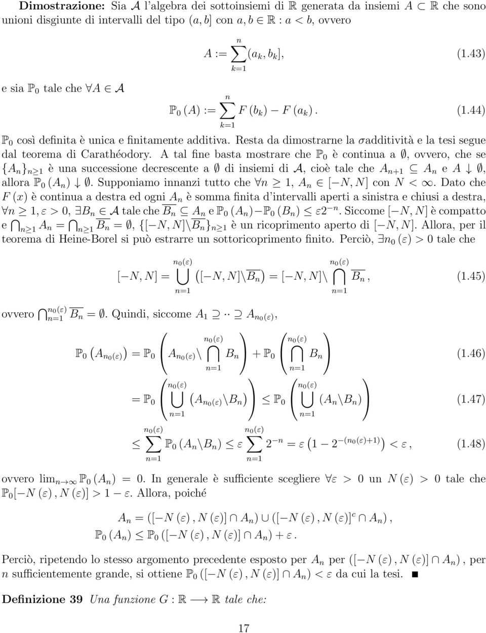 A tal fine basta mostrare che P 0 è continua a, ovvero, che se {A n } n 1 è una successione decrescente a di insiemi di A, cioè tale che A n+1 A n e A, allora P 0 A n.