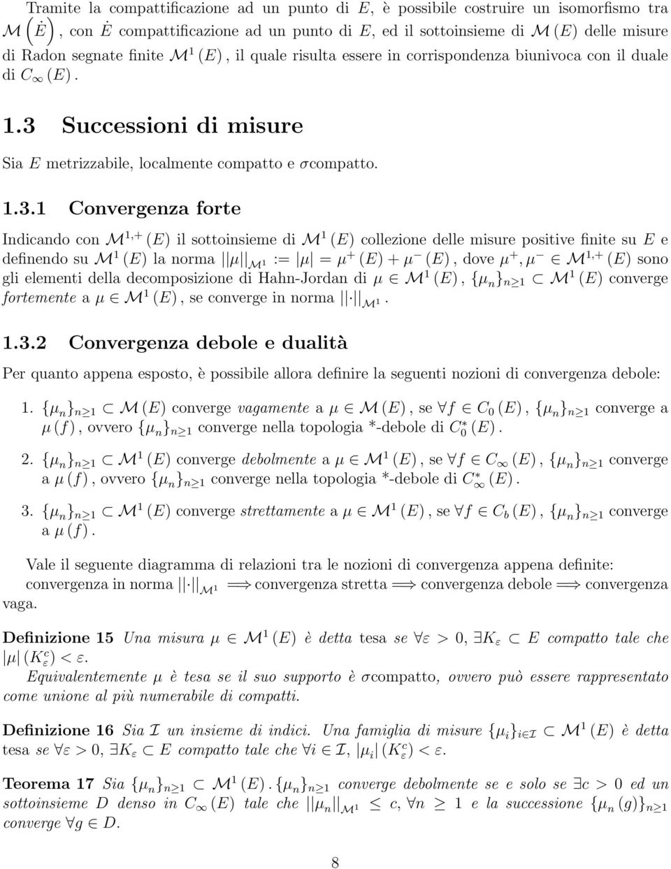 Successioni di misure Sia E metrizzabile, localmente compatto e σcompatto. 1.3.