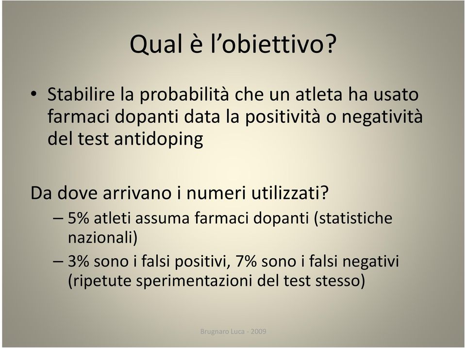 positività o negatività del test antidoping Da dove arrivano i numeri utilizzati?