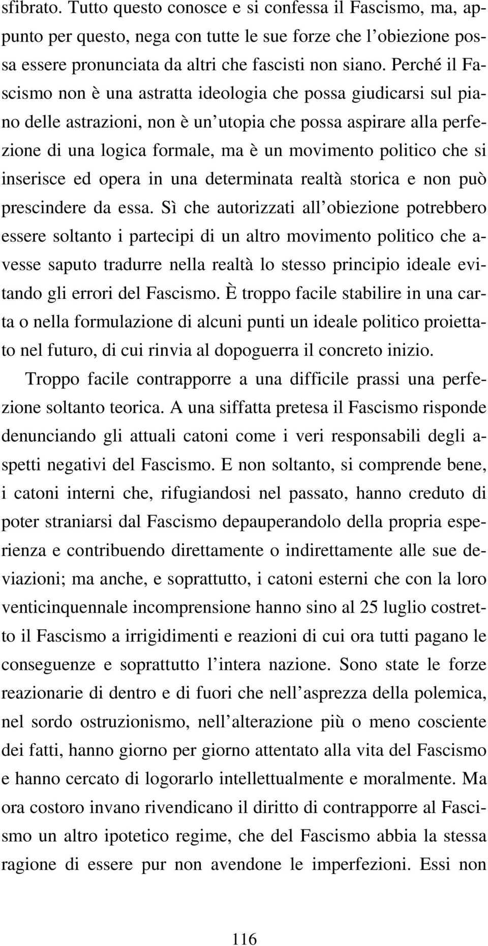 che si inserisce ed opera in una determinata realtà storica e non può prescindere da essa.