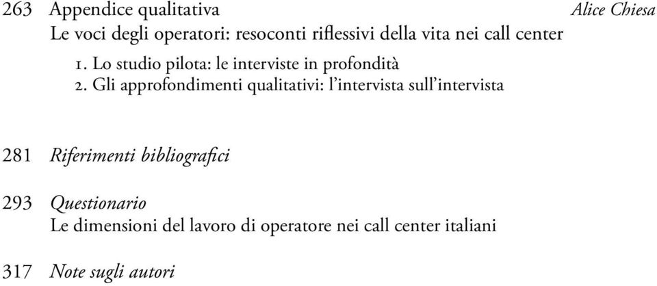 Gli approfondimenti qualitativi: l intervista sull intervista 281 Riferimenti