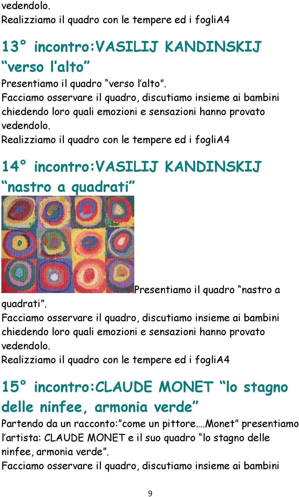 15 incontro:claude MONET lo stagno delle ninfee, armonia verde Partendo da un racconto: come