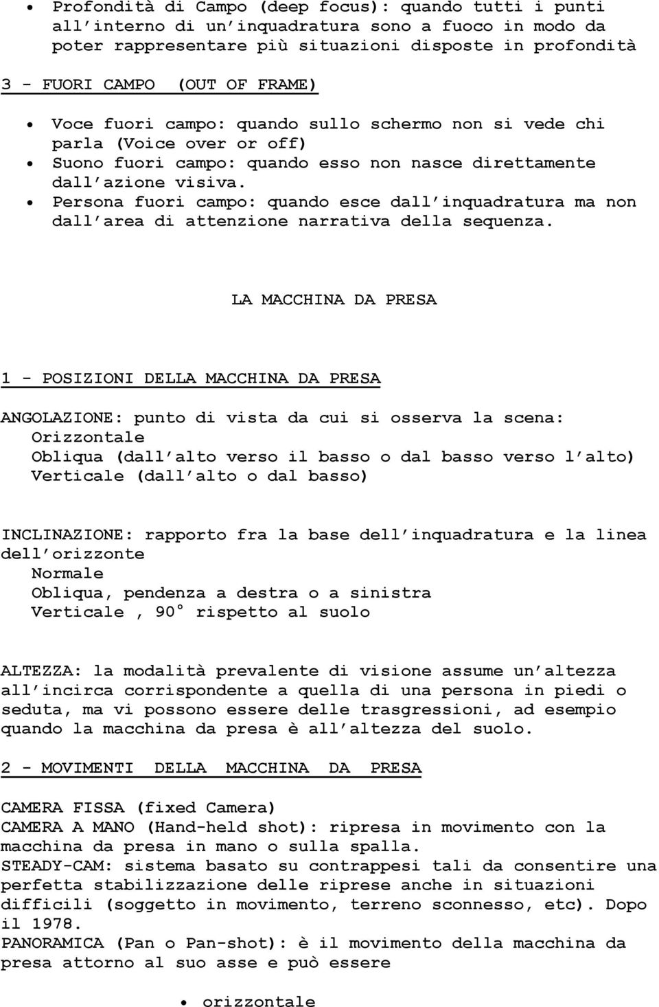 Persona fuori campo: quando esce dall inquadratura ma non dall area di attenzione narrativa della sequenza.