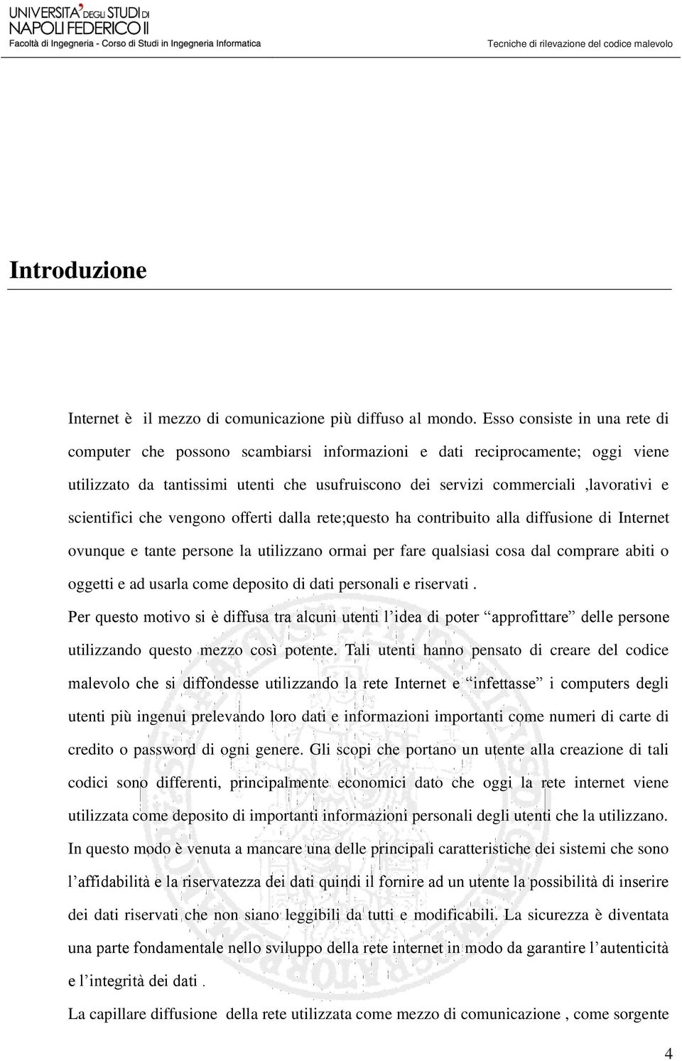 scientifici che vengono offerti dalla rete;questo ha contribuito alla diffusione di Internet ovunque e tante persone la utilizzano ormai per fare qualsiasi cosa dal comprare abiti o oggetti e ad