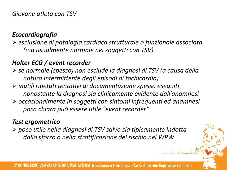 documentazione spesso eseguiti nonostante la diagnosi sia clinicamente evidente dall anamnesi occasionalmente in soggetti con sintomi infrequenti ed anamnesi poco