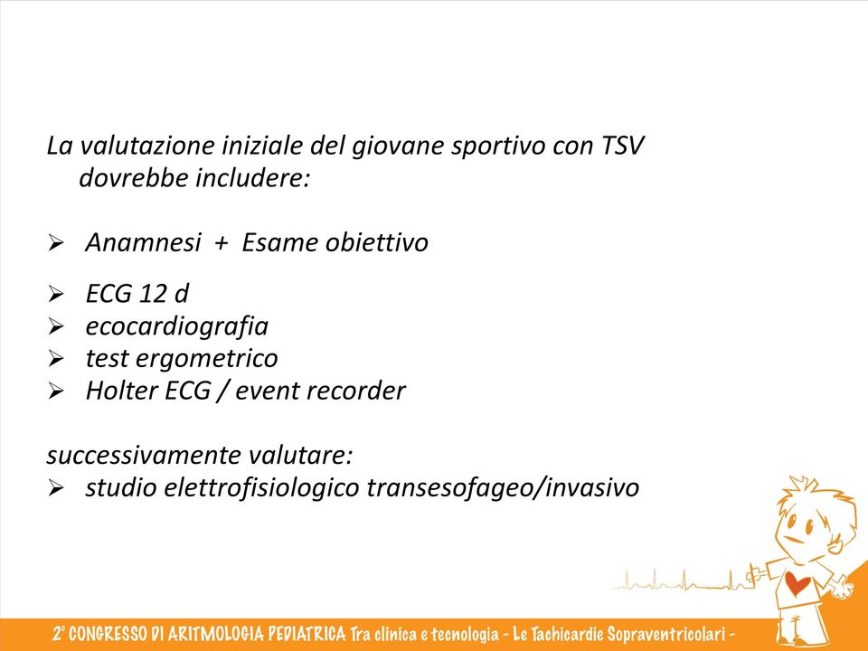 ecocardiografia test ergometrico Holter ECG / event recorder