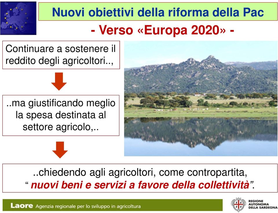 .ma giustificando meglio la spesa destinata al settore agricolo,.