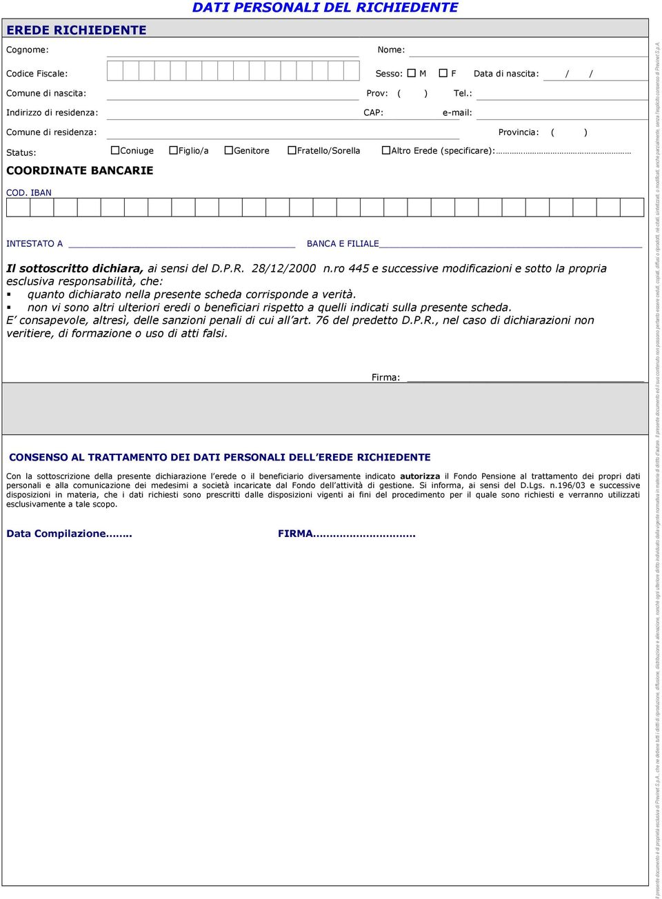 IBAN INTESTATO A BANCA E FILIALE Il sottoscritto dichiara, ai sensi del D.P.R. 28/12/2000 n.