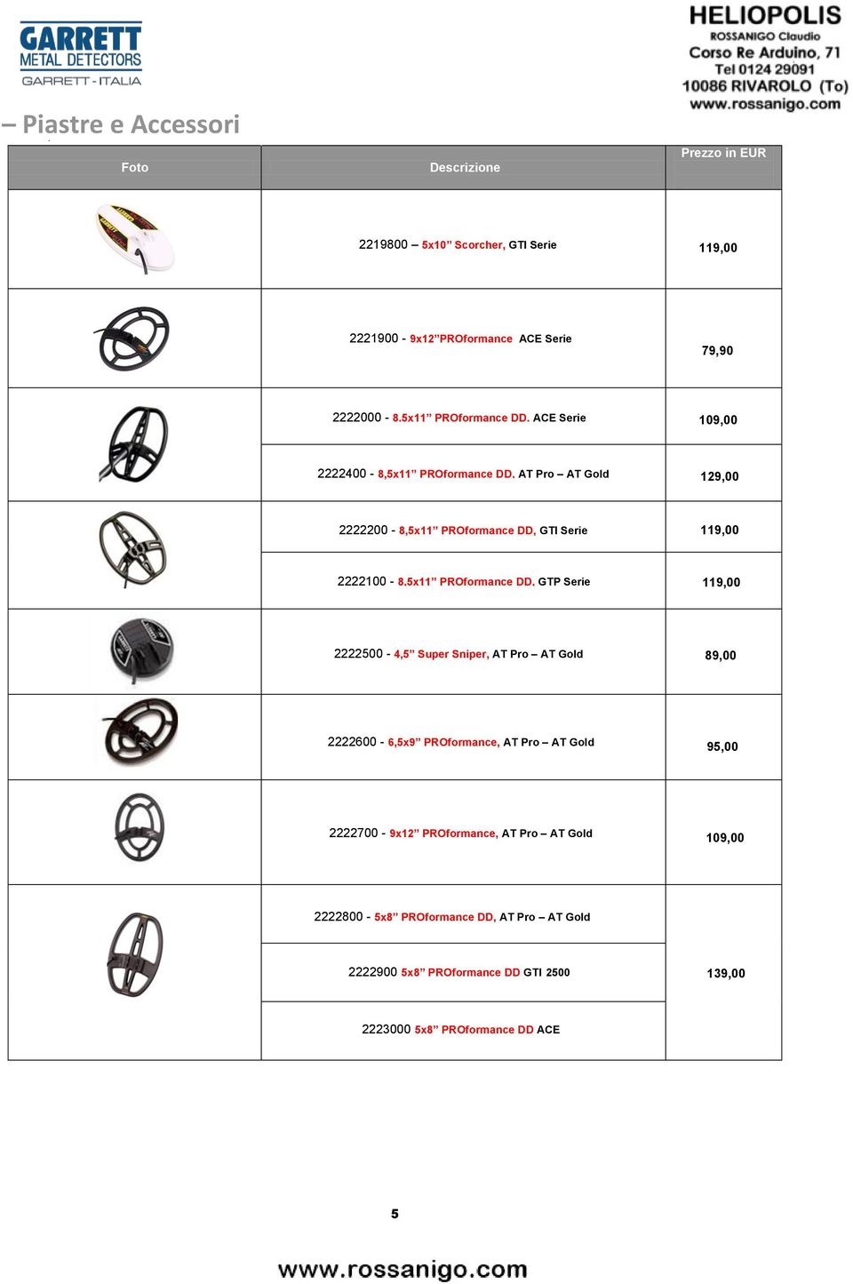 PROformance DD, GTP Serie 119,00 2222500-4,5 Super Sniper, AT Pro AT Gold 89,00 2222600-6,5x9 PROformance, AT Pro AT Gold 95,00