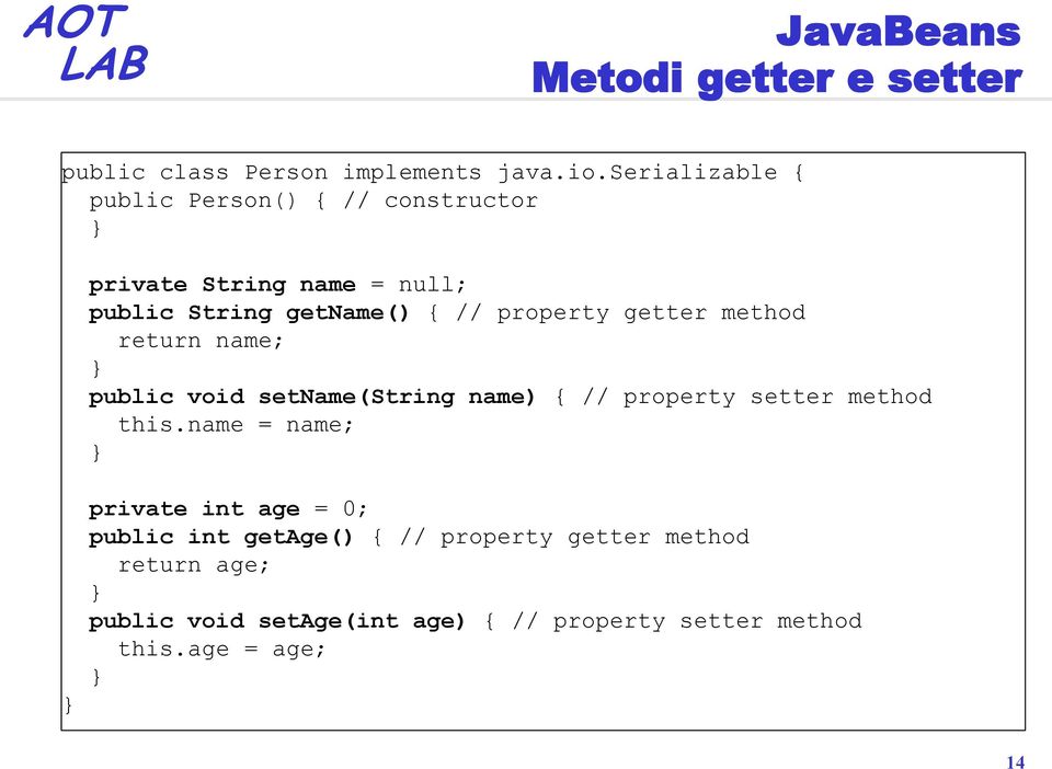 property getter method return name; } public void setname(string name) { // property setter method this.