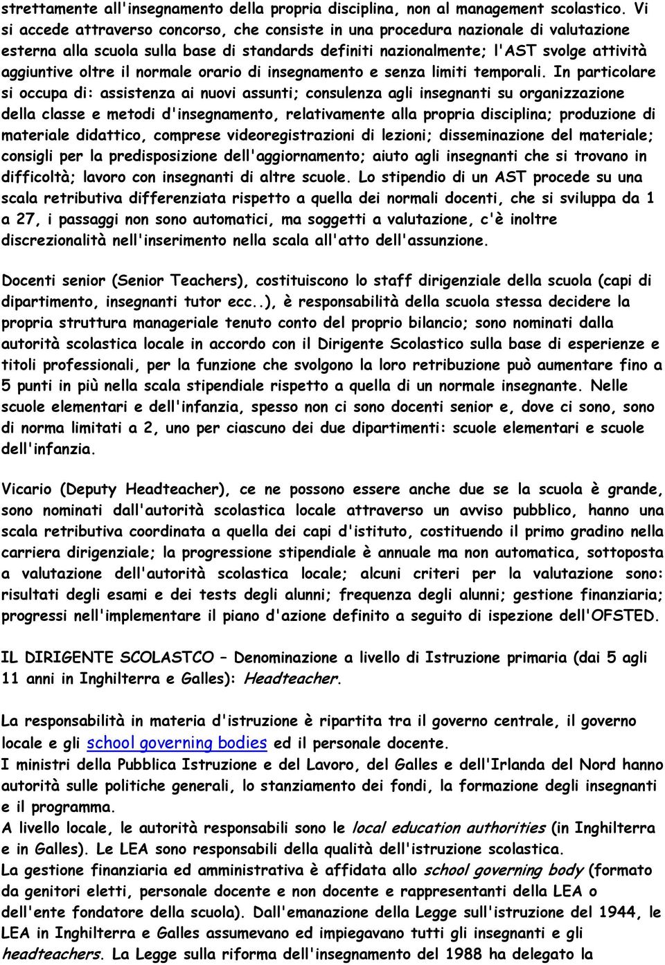 normale orario di insegnamento e senza limiti temporali.