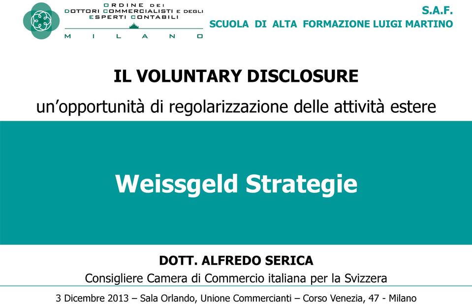 opportunità di regolarizzazione delle attività estere Weissgeld Strategie