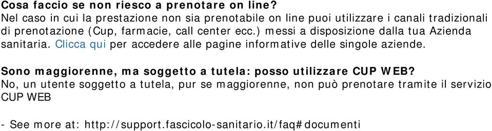 center ecc.) messi a disposizione dalla tua Azienda sanitaria. Clicca qui per accedere alle pagine informative delle singole aziende.