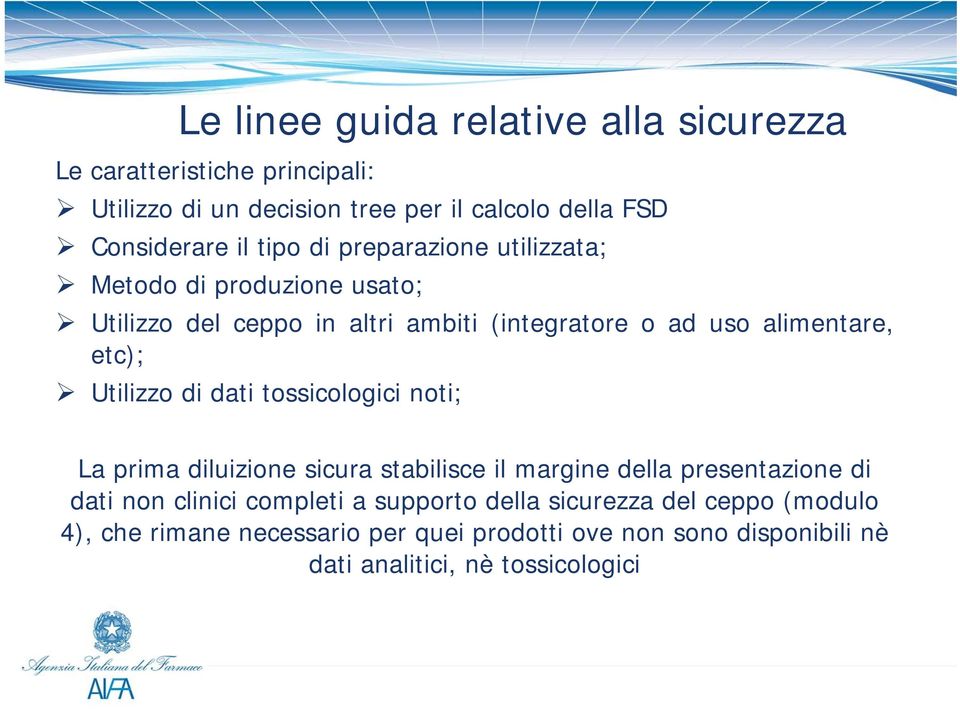 alimentare, etc); Utilizzo di dati tossicologici noti; La prima diluizione sicura stabilisce il margine della presentazione di dati non