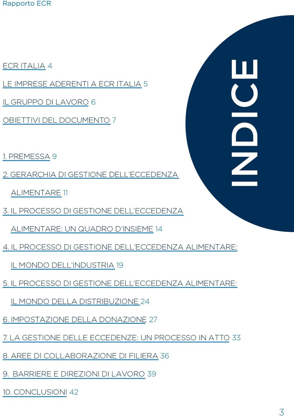 Il processo di gestione dell eccedenza alimentare: il mondo dell Industria 19 5.