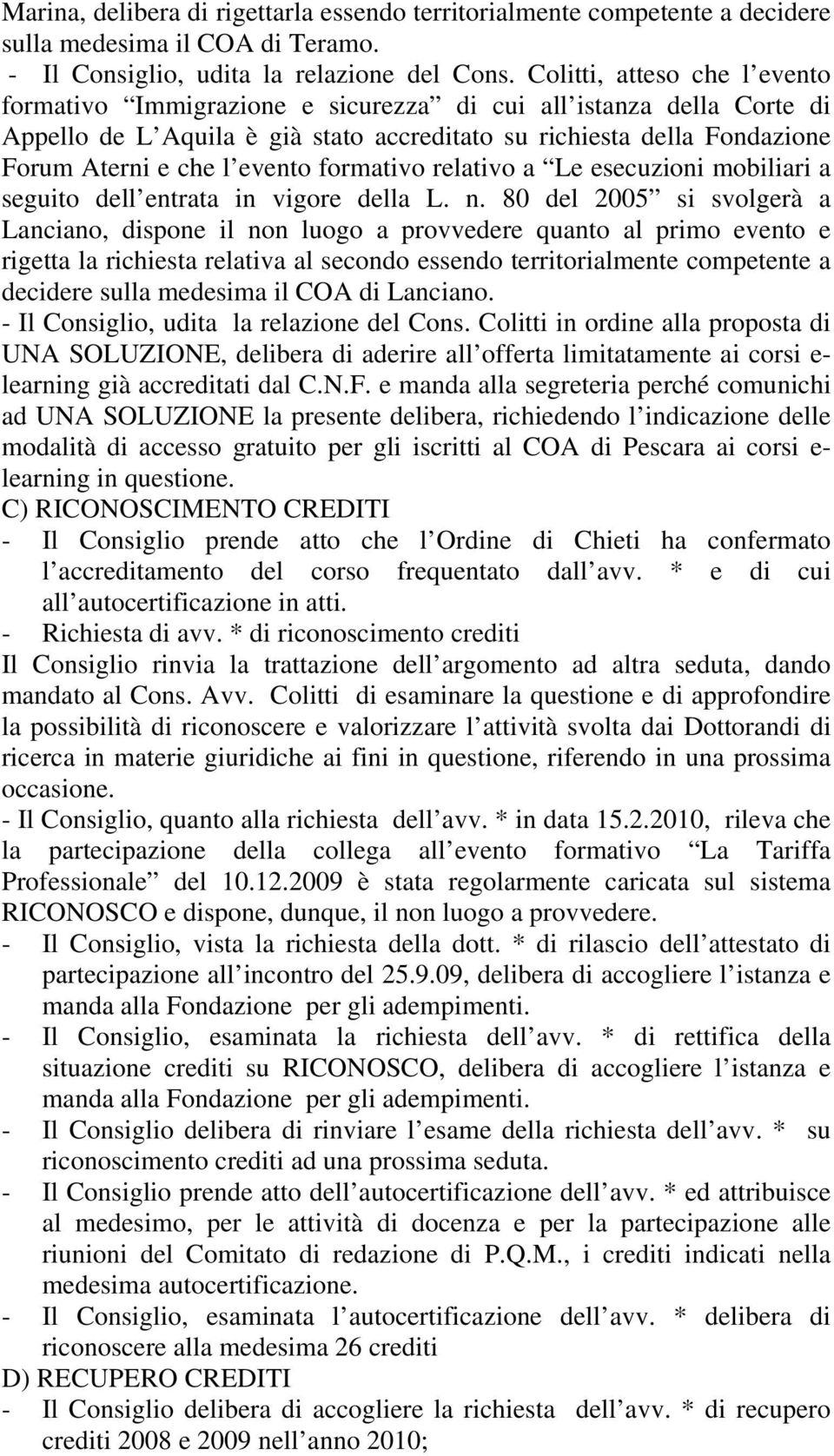 formativo relativo a Le esecuzioni mobiliari a seguito dell entrata in vigore della L. n.