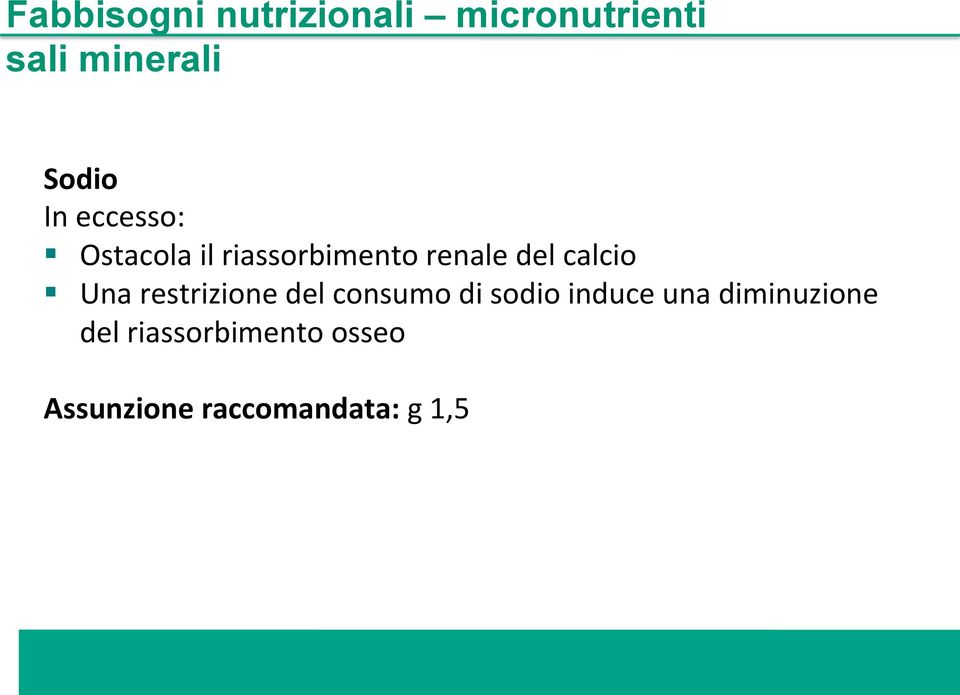 calcio Una restrizione del consumo di sodio induce una