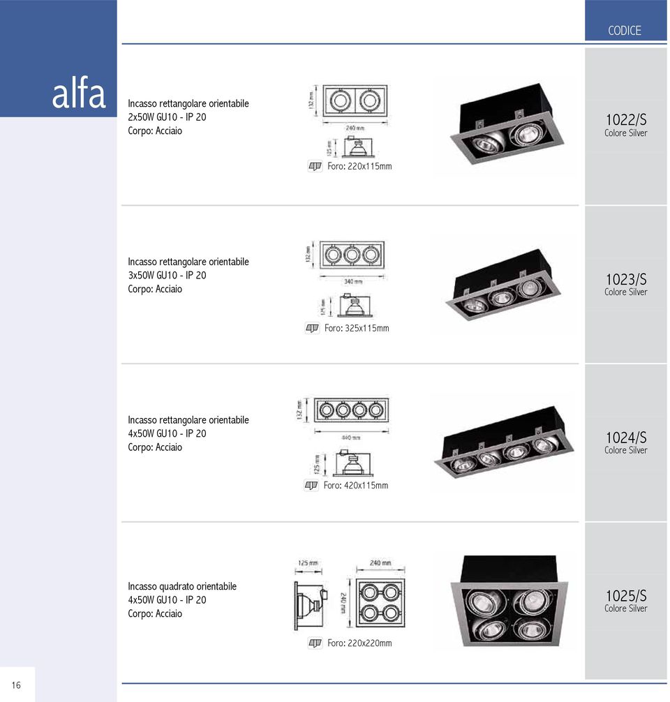 325x115mm Incasso rettangolare orientabile 4x50W GU10 - IP 20 Corpo: Acciaio 1024/S Colore Silver Foro: