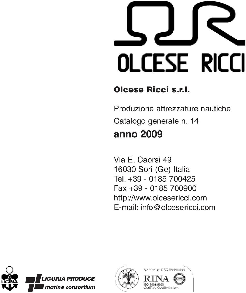 +39-0185 700425 Fax +39-0185 700900 http://www.olcesericci.