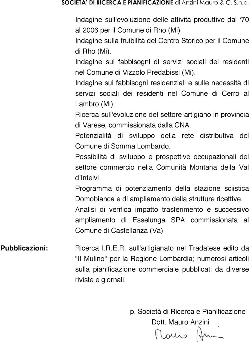 Indagine sui fabbisogni residenziali e sulle necessità di servizi sociali dei residenti nel Comune di Cerro al Lambro (Mi).