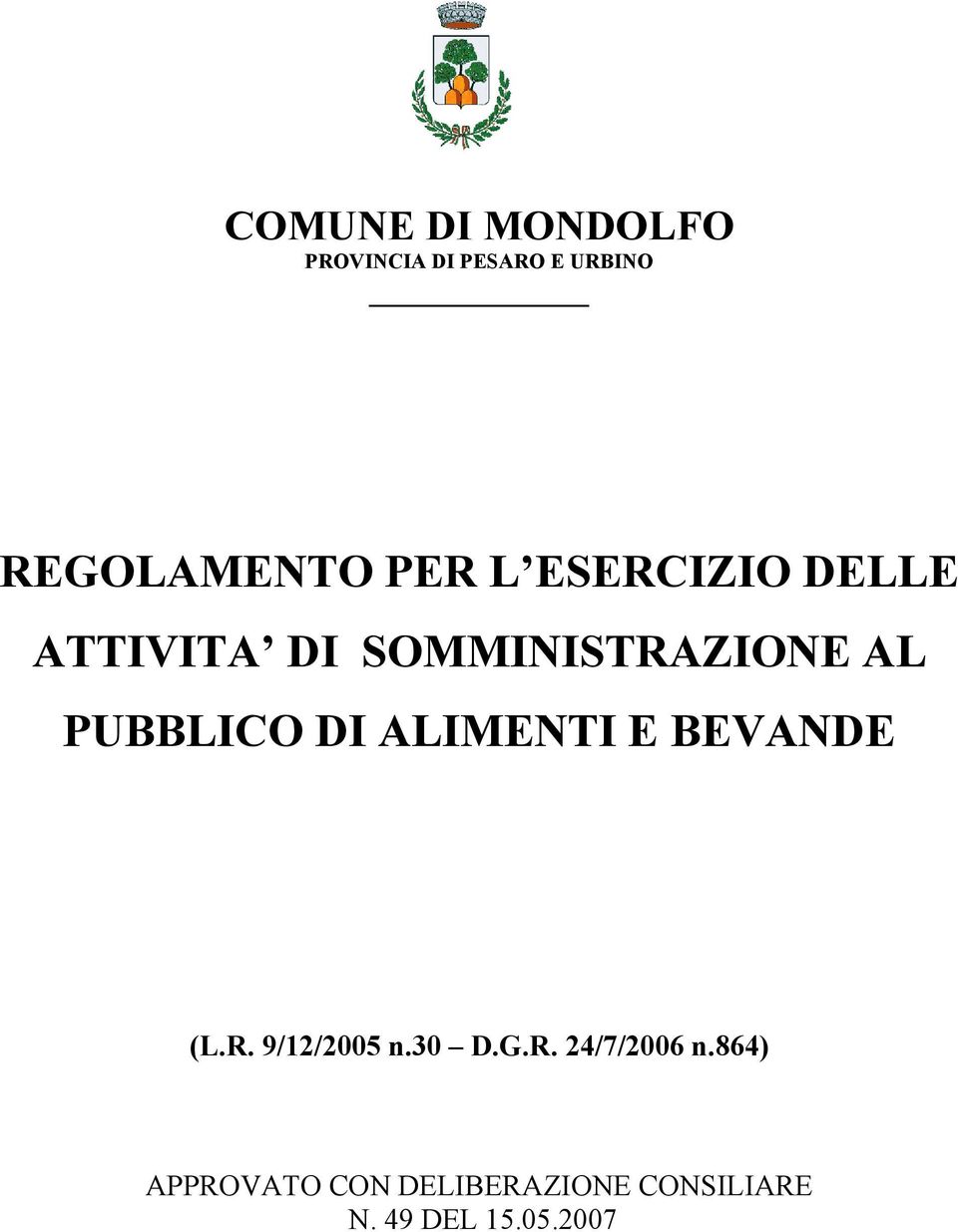 DI ALIMENTI E BEVANDE (L.R. 9/12/2005 n.30 D.G.R. 24/7/2006 n.