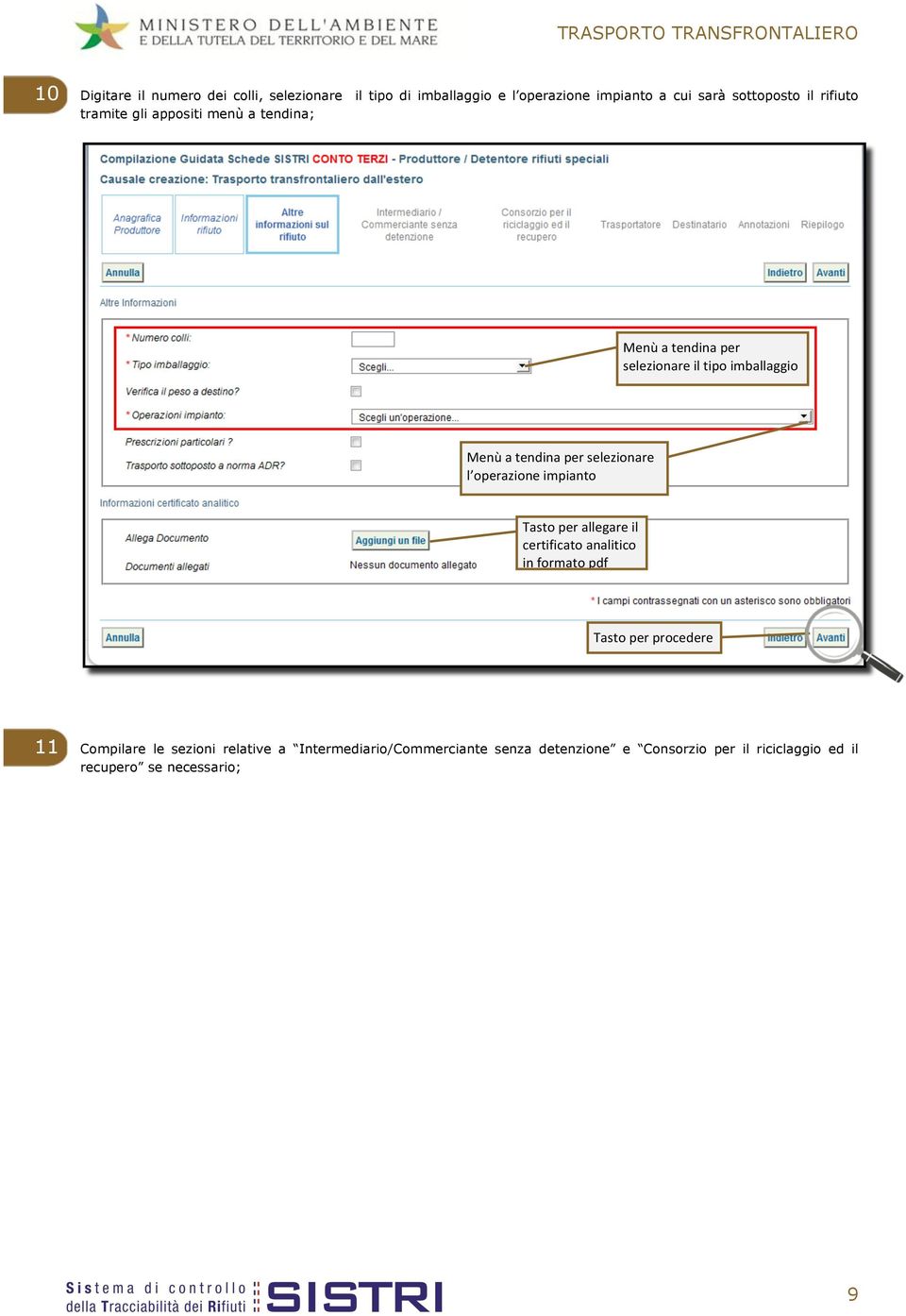 selezionare l operazione impianto Tasto per allegare il certificato analitico in formato pdf 11 Compilare le sezioni