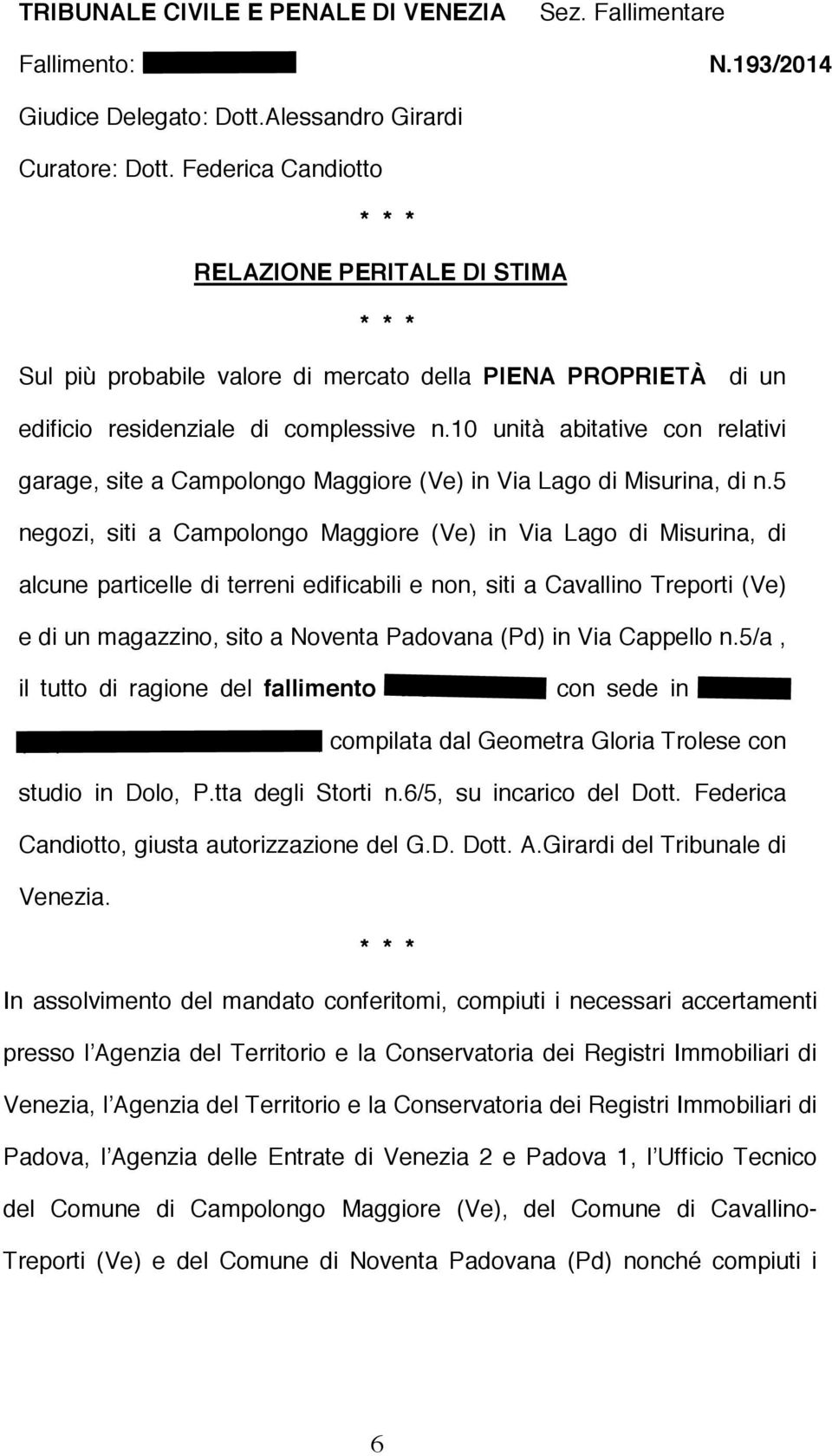 10 unità abitative con relativi garage, site a Campolongo Maggiore (Ve) in Via Lago di Misurina, di n.