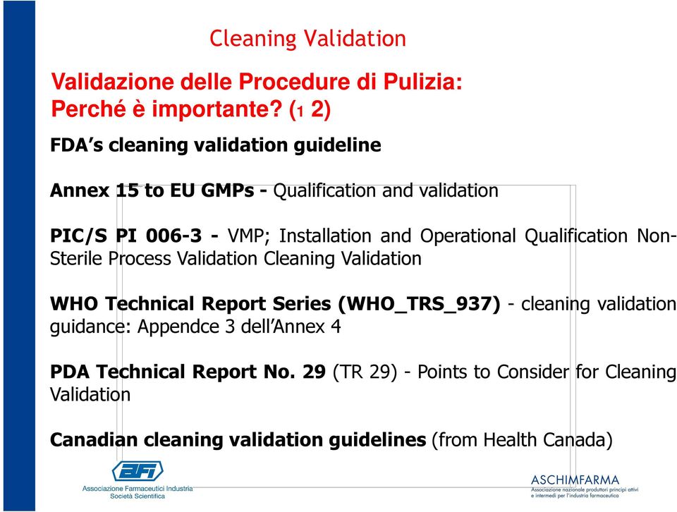 Qualification Non- Sterile Process Validation Cleaning Validation WHO Technical Report Series (WHO_TRS_937) - cleaning validation guidance: Appendce 3