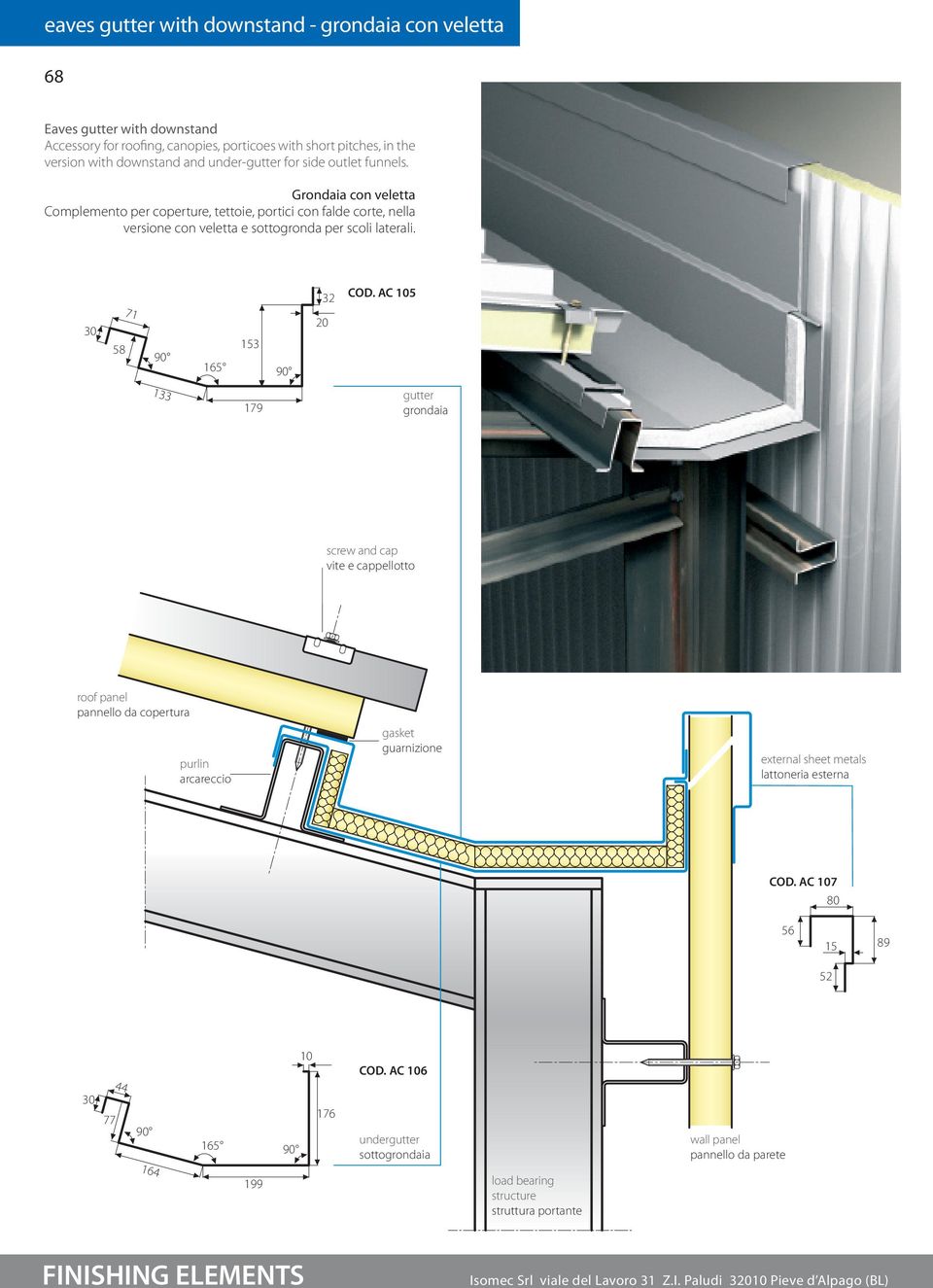 AC 105 133 179 gutter grondaia screw and cap vite e cappellotto roof panel pannello da copertura gasket guarnizione external sheet metals lattoneria esterna COD.