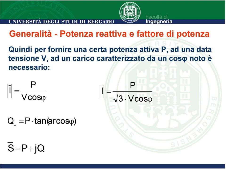 tensione V, ad un carico caratterizzato da un cosφ noto è