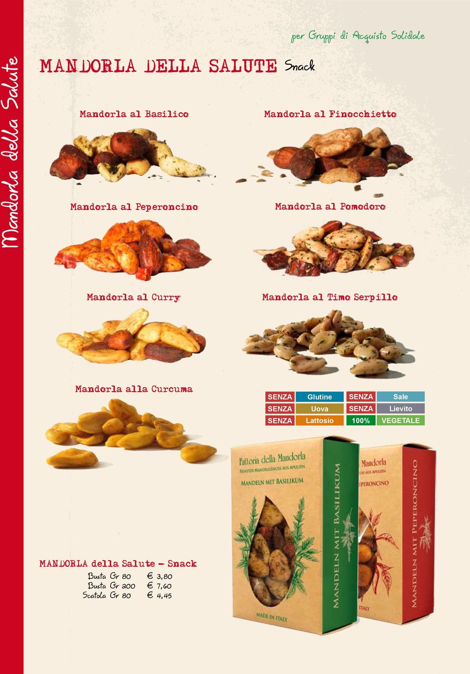 al Timo Serpillo Mandorla alla Curcuma Glutine Sale Uova Lievito Lattosio 100%