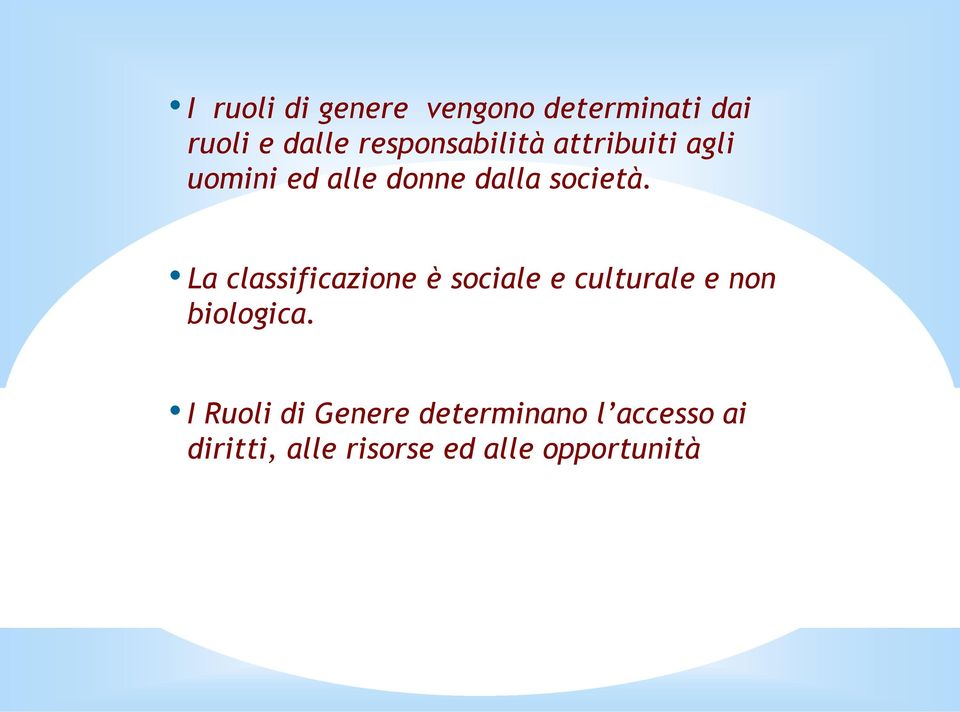 La classificazione è sociale e culturale e non biologica.