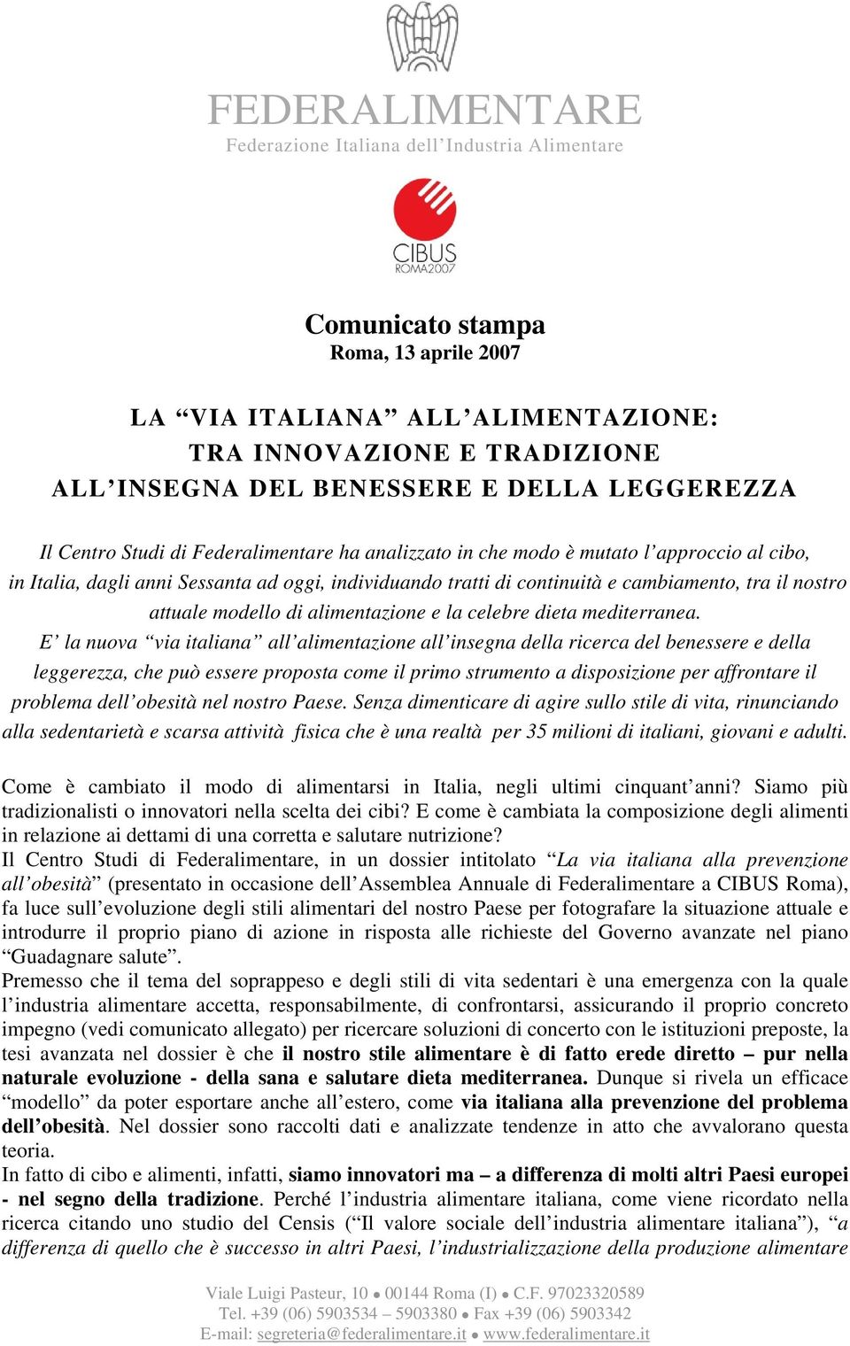 nostro attuale modello di alimentazione e la celebre dieta mediterranea.