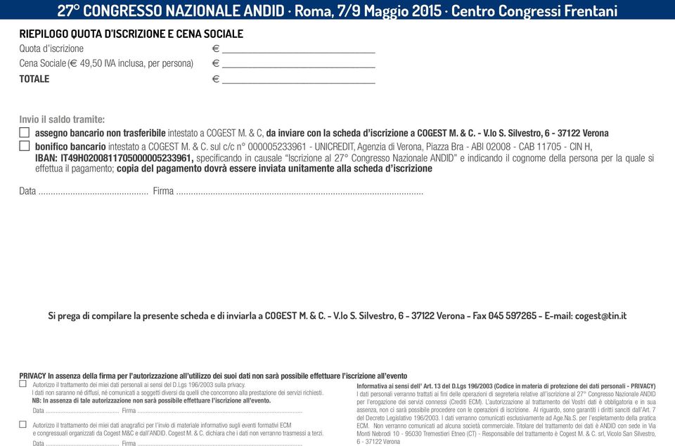 Silvestro, 6-37122 Verona c bonifico bancario intestato a COGEST M. & C.
