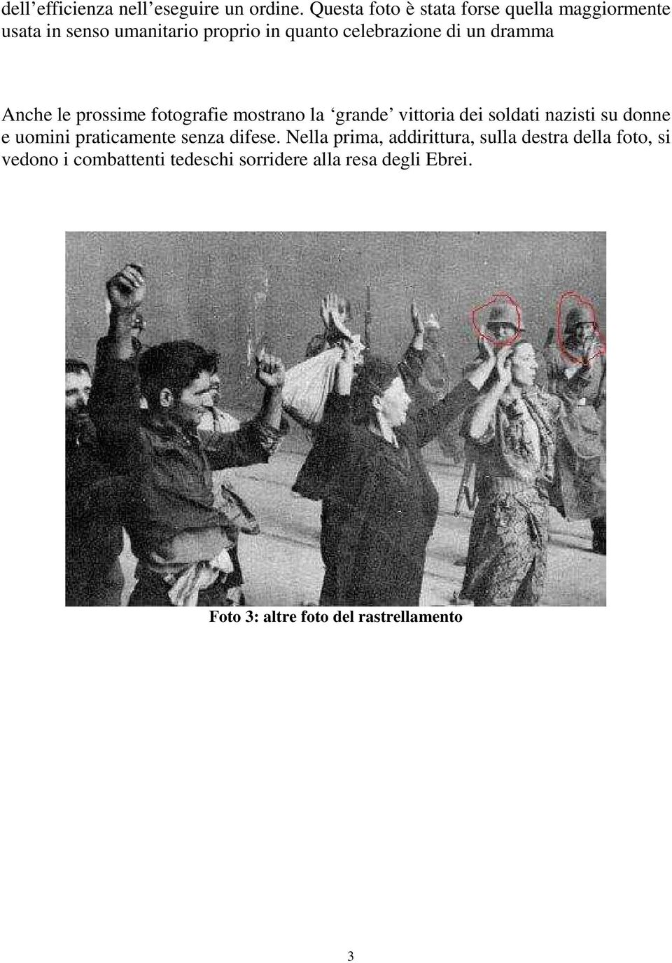 dramma Anche le prossime fotografie mostrano la grande vittoria dei soldati nazisti su donne e uomini