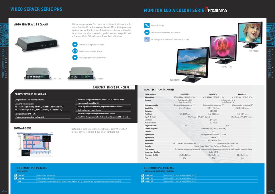 Potenti in trasmissione, utilizzabili in versione encoder o decoder, perfettamente integrabili nel software EMS dei DVR delle serie Silver, Gold e Platinum. Piacevole design.