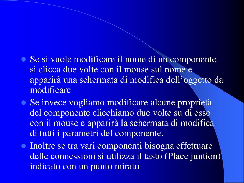 volte su di esso con il mouse e apparirà la schermata di modifica di tutti i parametri del componente.