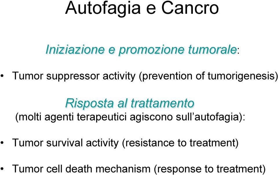 agenti terapeutici agiscono sull autofagia): Tumor survival activity