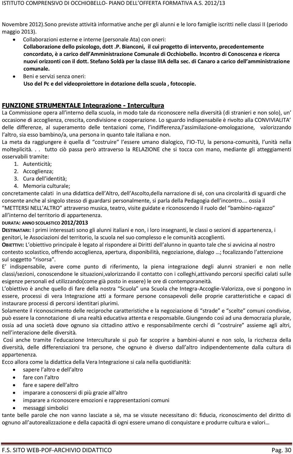 Incontro di Conoscenza e ricerca nuovi orizzonti con il dott. Stefano Soldà per la classe IIIA della sec. di Canaro a carico dell amministrazione comunale.