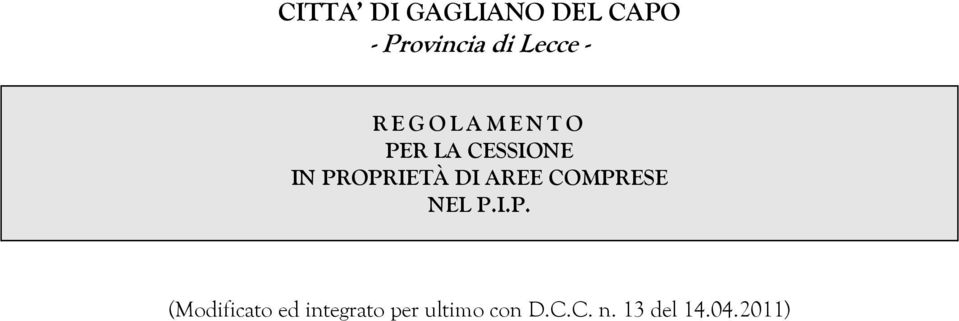 PROPRIETÀ DI AREE COMPRESE NEL P.I.P. (Modificato ed integrato per ultimo con D.