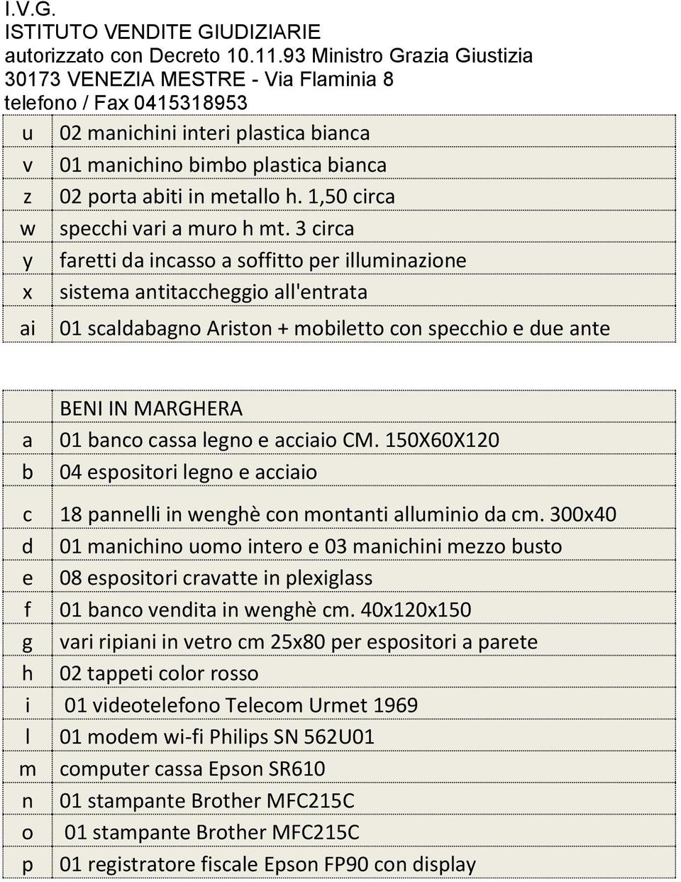 e acciaio CM. 150X60X120 04 espositori legno e acciaio c 18 pannelli in wenghè con montanti alluminio da cm.