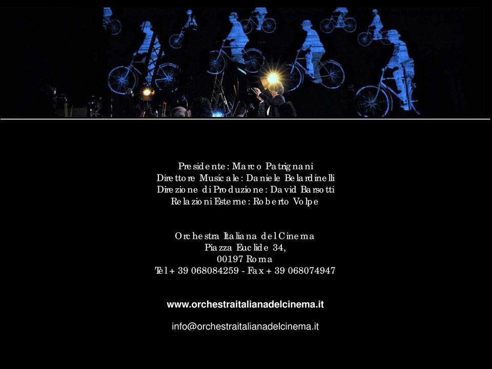 Orchestra Italiana del Cinema Piazza Euclide 34, 00197 Roma Tel + 39