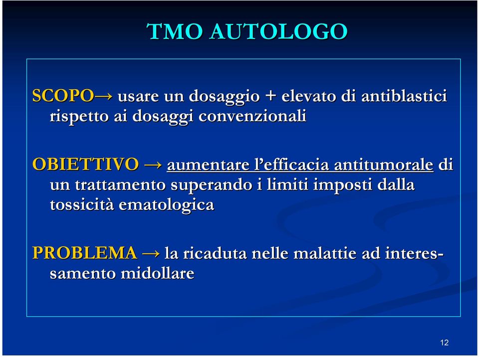 di un trattamento superando i limiti imposti dalla tossicità